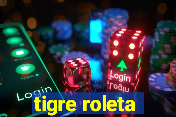 tigre roleta