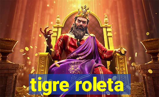 tigre roleta