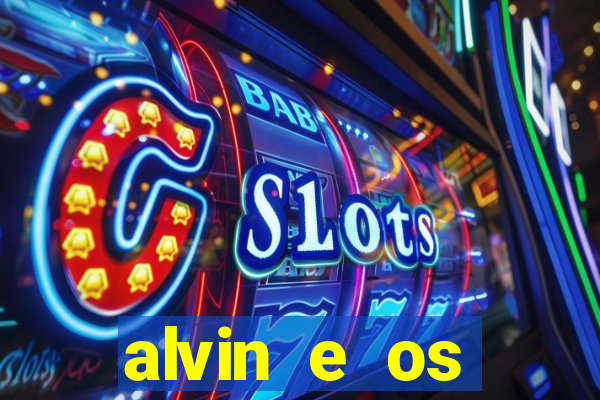 alvin e os esquilos 3 filme completo dublado download