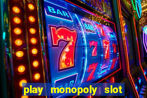 play monopoly slot machine online