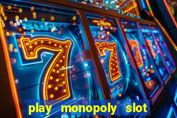 play monopoly slot machine online