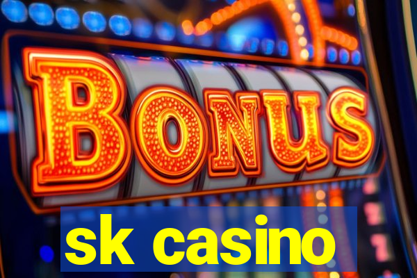 sk casino