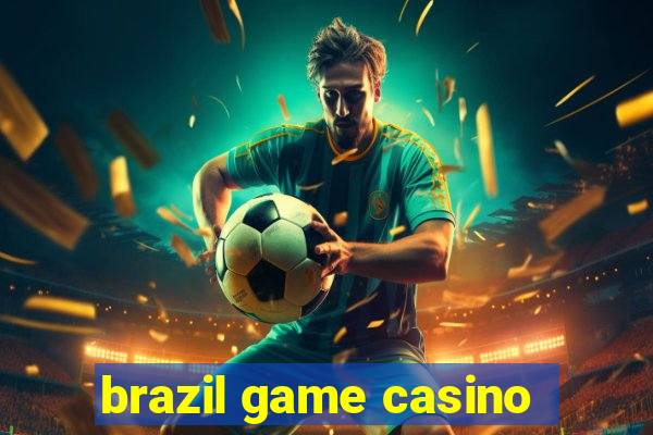 brazil game casino