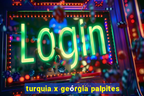 turquia x geórgia palpites