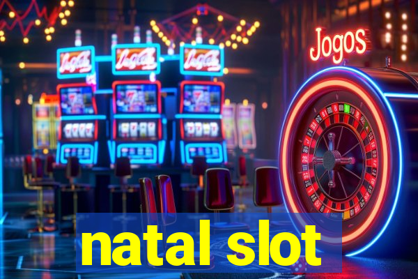 natal slot