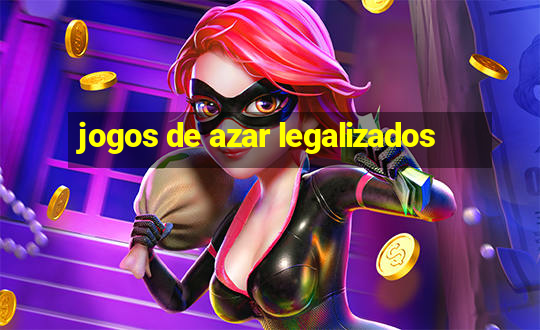 jogos de azar legalizados