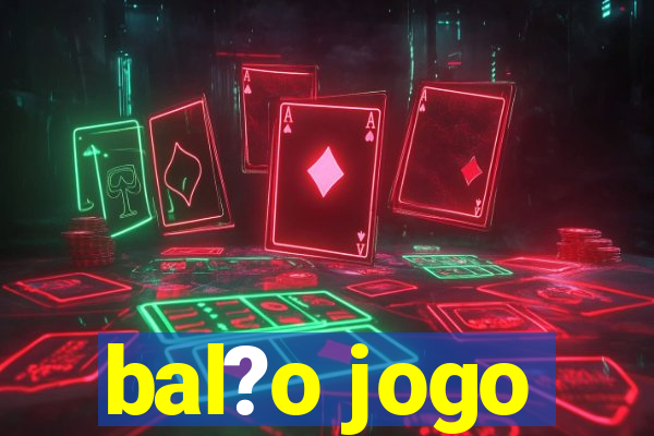 bal?o jogo