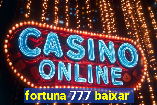 fortuna 777 baixar