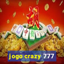 jogo crazy 777