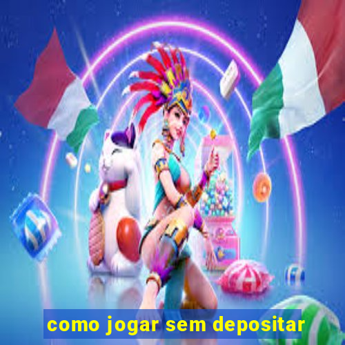 como jogar sem depositar