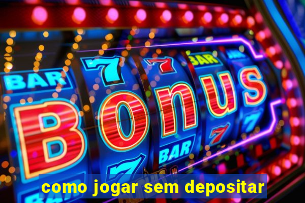 como jogar sem depositar