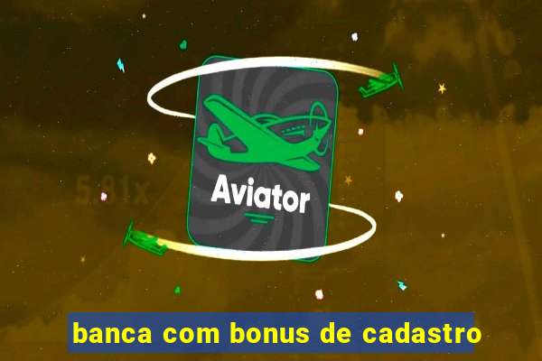 banca com bonus de cadastro