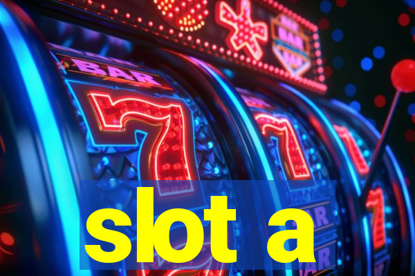 slot a