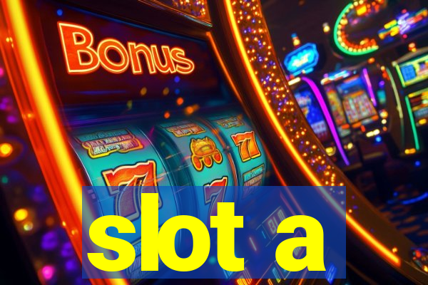 slot a