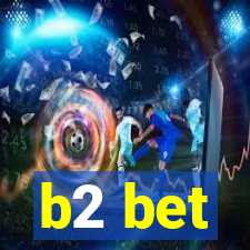 b2 bet