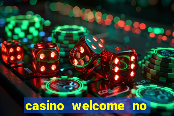 casino welcome no deposit bonus