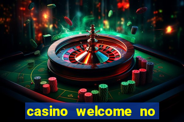 casino welcome no deposit bonus