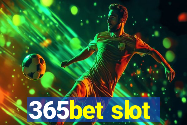 365bet slot