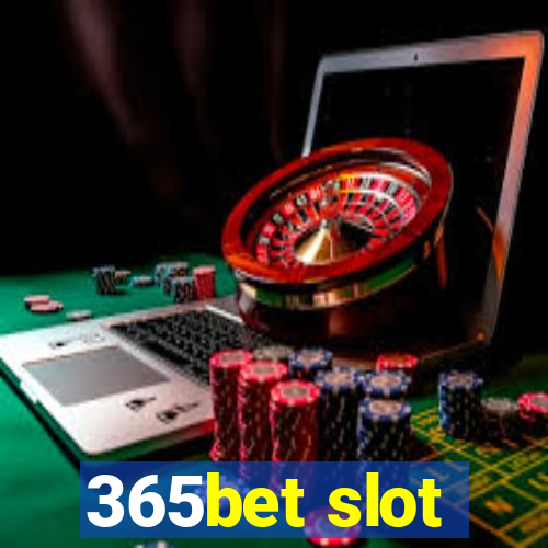 365bet slot