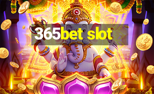 365bet slot