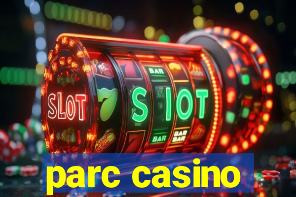 parc casino