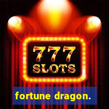 fortune dragon.