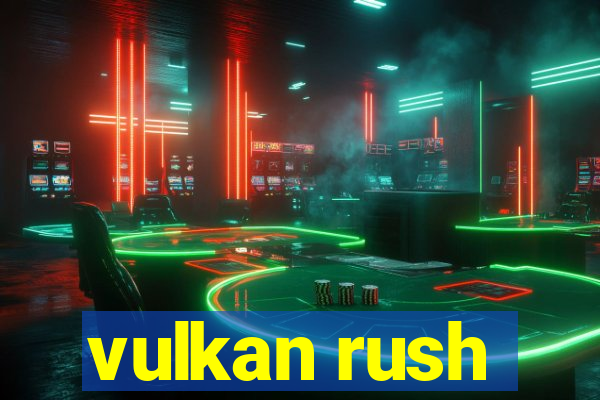 vulkan rush