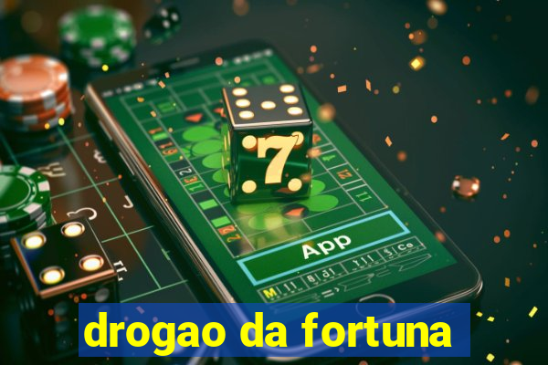 drogao da fortuna