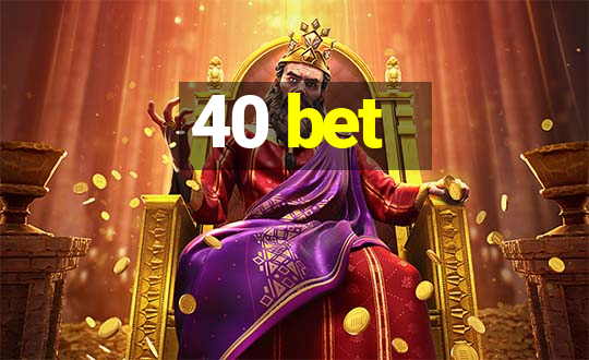 40 bet