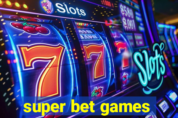 super bet games