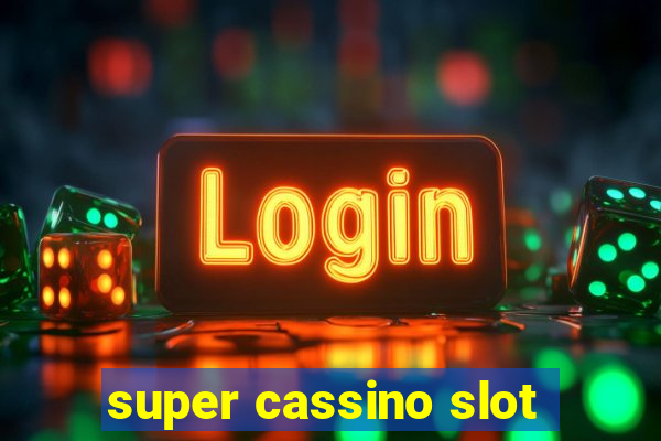 super cassino slot