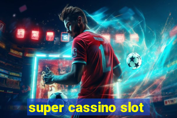 super cassino slot