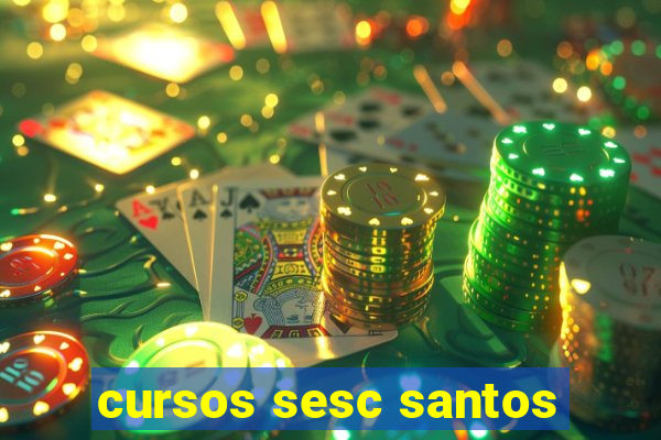 cursos sesc santos