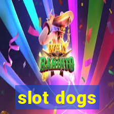 slot dogs