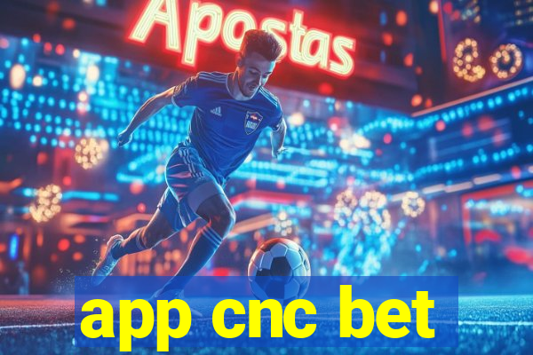 app cnc bet