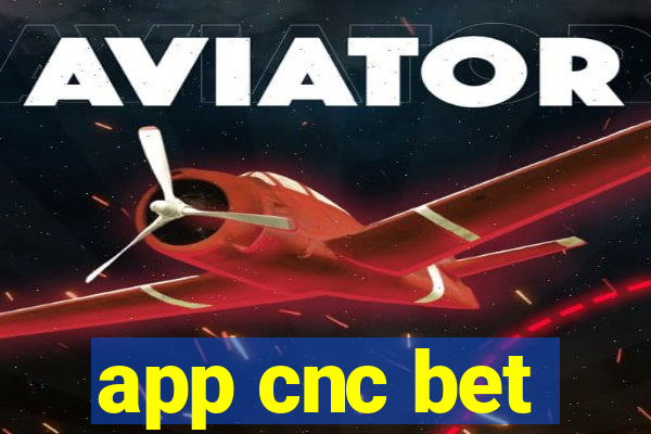 app cnc bet