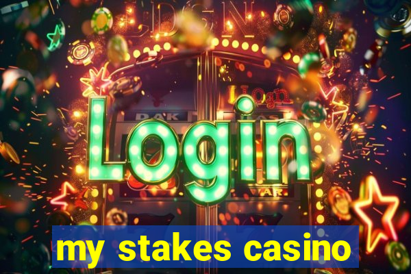 my stakes casino