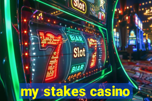 my stakes casino