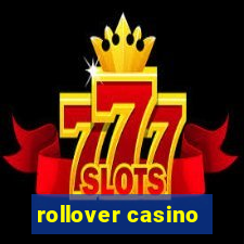 rollover casino