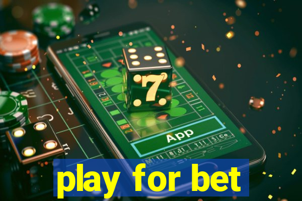 play for bet