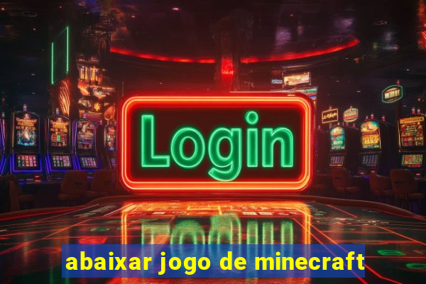 abaixar jogo de minecraft