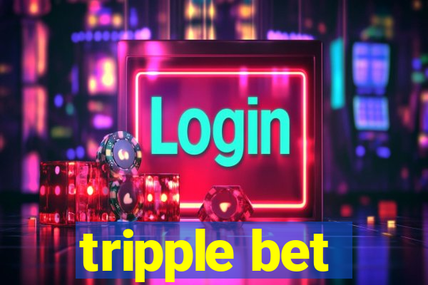 tripple bet