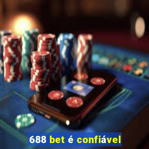 688 bet é confiável