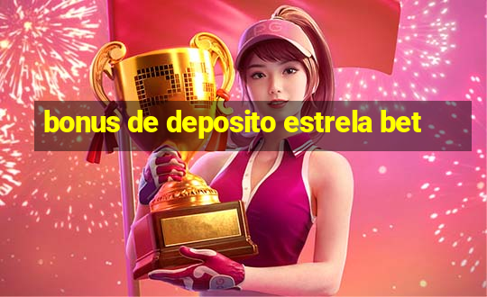 bonus de deposito estrela bet