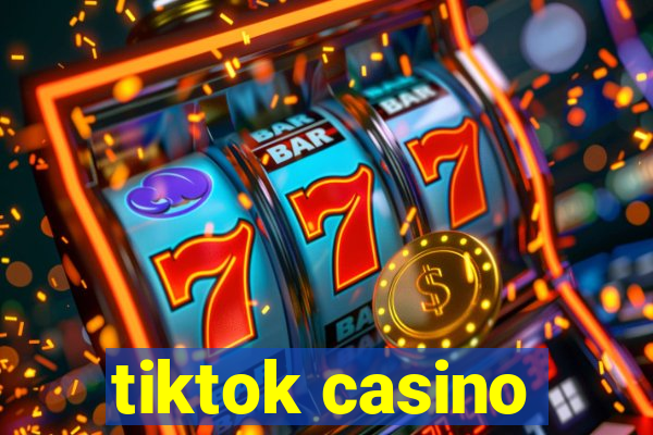 tiktok casino