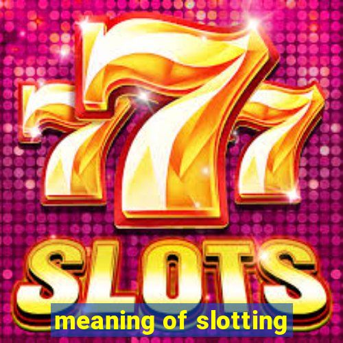 meaning of slotting