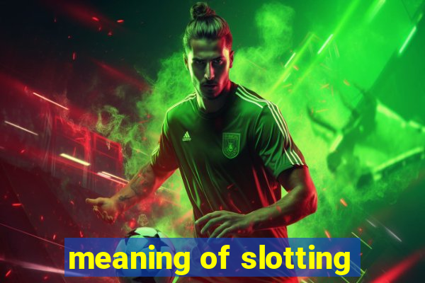 meaning of slotting