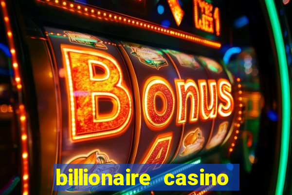 billionaire casino slot games