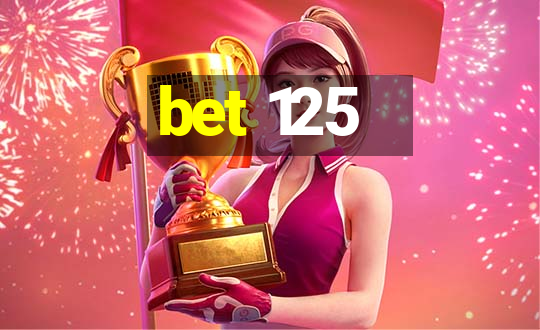 bet 125