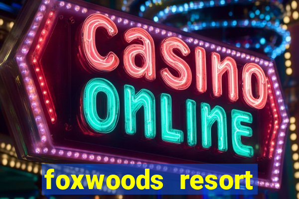 foxwoods resort casino hotels